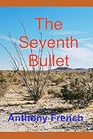 The Seventh Bullet 1794225242 Book Cover