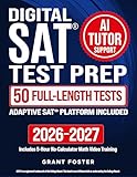 Digital SAT Test Prep: The Complete & Step-by-Step Study System to Ace the SAT and Improve Your Score — Daily AI Coaching, Adaptive Learning Platform, and 50 Bonus Full-Length Tests