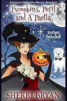 Pumpkins, Peril and a Paella 1519311745 Book Cover