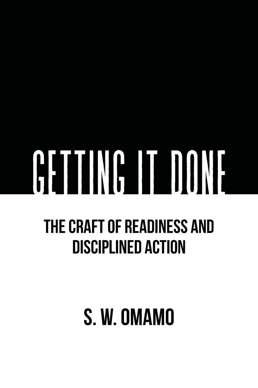 Getting It Done - The Craft of Readiness and Disciplined Action