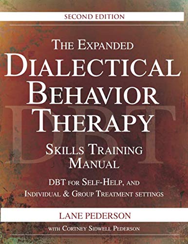 The Expanded Dialectical Behavior Therapy Skills Training Manual, 2nd Edition: DBT for Self-Help and Individual & Group Treatment Settings Paperback – 23 Mar. 2020