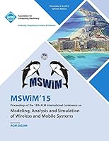 MSWIM 15 18th ACM Internatiional Conference on Modeling Analysis and Simulation of Wireless and Mobile Systems 1450337627 Book Cover