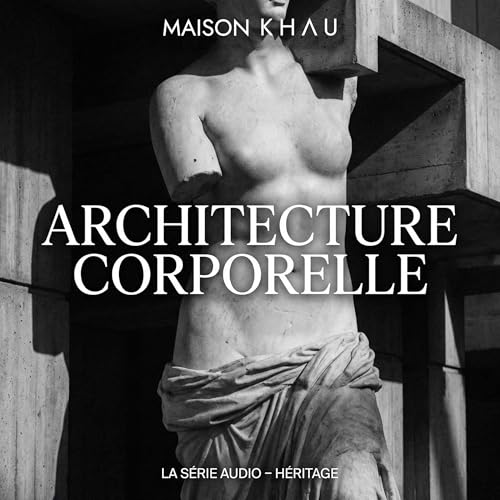 Maison KHAU : Architecture Corporelle cover art