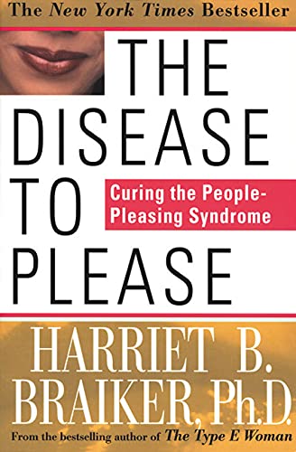 Buy The Disease To Please: Curing the People-Pleasing Syndrome — BookShops.in