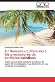 Un Llamado de Atencion a Los Prestadores de Servicios Turisticos: Importancia de la industria turística y el papel de los trabajadores y directivos en las condiciones actuales