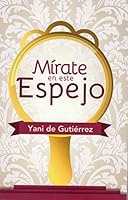 Mírate en este espejo B00XZWKA82 Book Cover