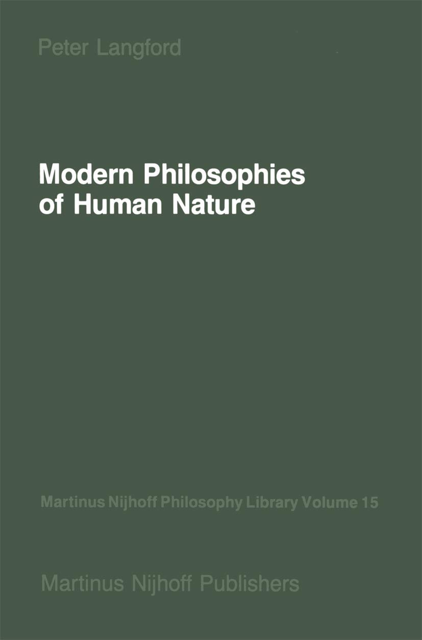 Modern Philosophies of Human Nature: Their Emergence from Christian Thought: 15 (Martinus Nijhoff Philosophy Library, 15)