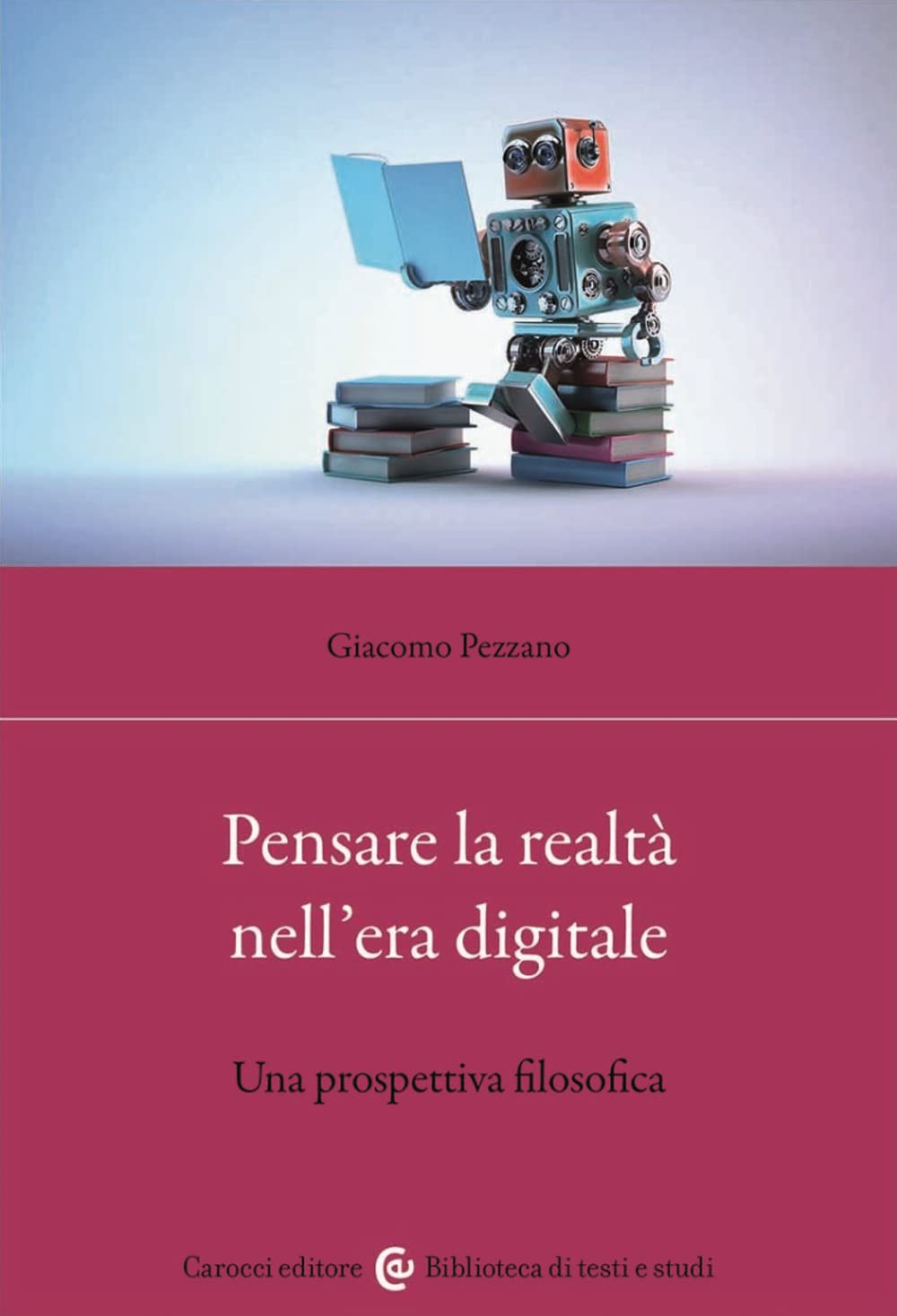 Pensare La Realtà Nell'era Digitale. Una Prospettiva Filosofica - 4