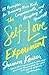 The Self-Love Experiment: Fifteen Principles for Becoming More Kind, Compassionate, and Accepting of Yourself