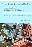  Streifen & Rauten - Tücher: Meeresleuchten und Schokoeis mit Waldbeeren (Anleitungen für kreative Handarbeiten 10)