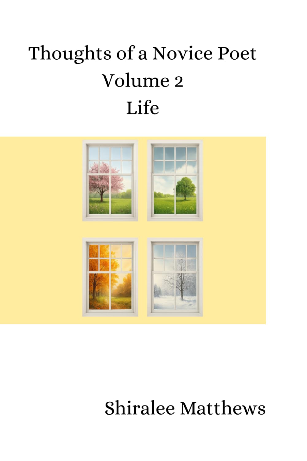 Thoughts of A Novice Poet: Volume 2: Life