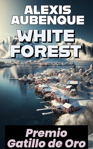 WHITE FOREST : TODO EL MUNDO TE ODIARÁ (Investigaciones en White Forest nº 1)