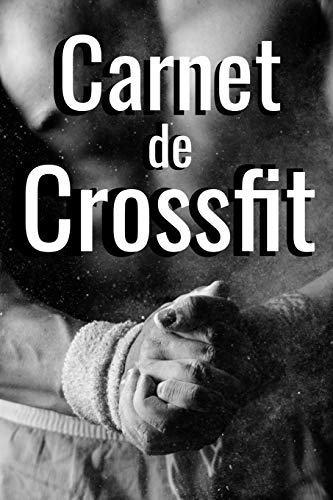 Carnet de crossfit: Carnet de suivi d’entraînements...