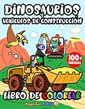 Dinosaurios y Vehículos De Construcción Libro De Colorear: Simpáticos...