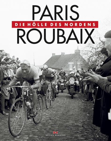 Paris–Roubaix: Die Hölle des Nordens