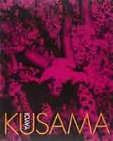 Yayoi Kusama. Edited by Frances Morris by Yayoi Kusama (2011