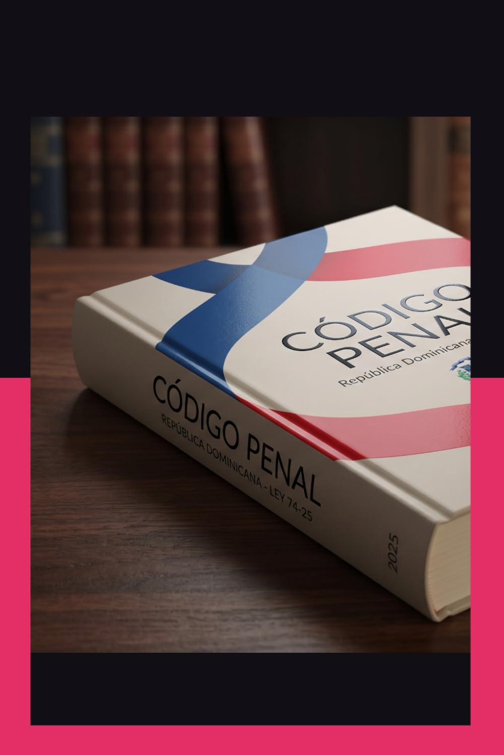 Codigo Penal Dominicano: Ley Orgánica No.74-25