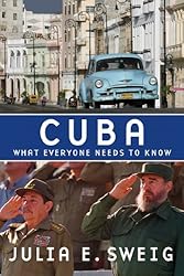 Cuba: What Everyone Needs to Know (What Everyone Needs To Know®)