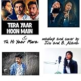Tera Yaar Hoon Main and Tu Hi Yaar Mera (feat. B Aliana)