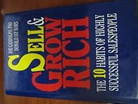Sell & Grow Rich: The 10 Habits of Highly Successful Salespeople 0793105129 Book Cover