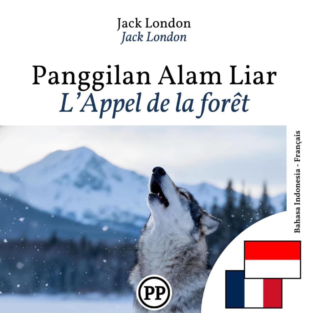 L’Appel de la forêt: Édition bilingue ligne à ligne indonésien–français (pour apprendre l’indonésien)