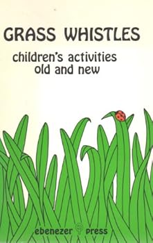Paperback Grass Whistles: Children's Activities Old and New Book