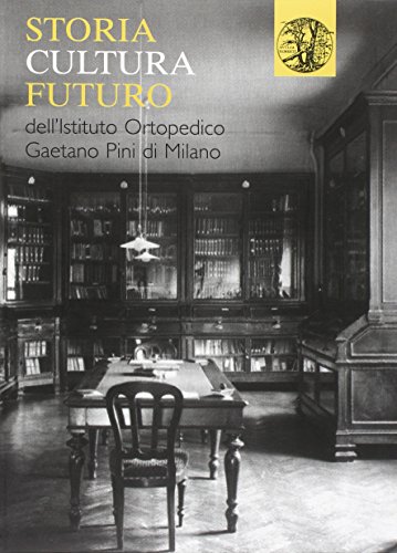 Storia, cultura, futuro dell'istituto ortopedico Gaetano Pini di Milano