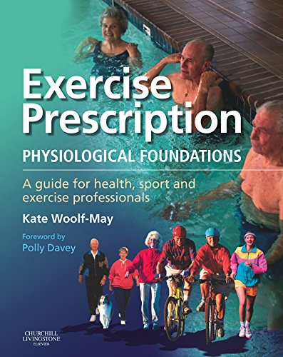 Exercise Prescription - The Physiological Foundations: A Guide for Health, Sport and Exercise Professionals