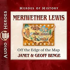Couverture de Meriwether Lewis: Off the Edge of the Map