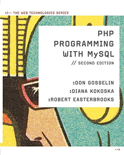 PHP Programming with MySQL: The Web Technologies Series by Gosselin, Don Published by Cengage Learning 2nd (second) edition (2010) Paperback