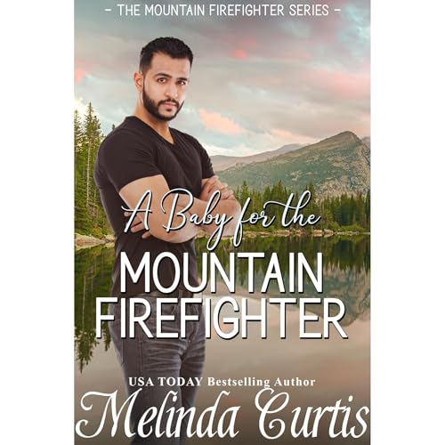 A Baby for the Mountain Firefighter by Melinda Curtis episode artwork