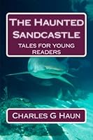 The Haunted Sand Castle 1490483144 Book Cover