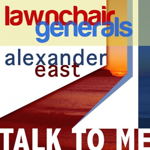 Play Talk to Me by Alexander East & Lawnchair Generals on Amazon Music