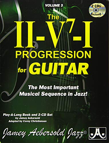 Jamey Aebersold Jazz -- The Ii-V7-I Progression For Guitar: The Most Important Musical Sequence In Jazz!: 3