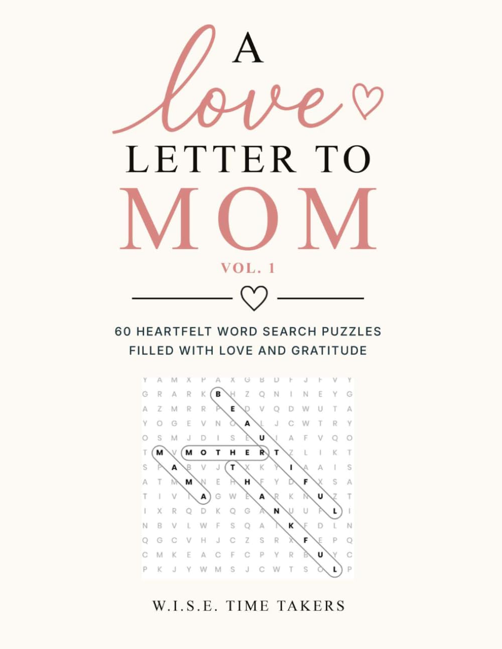 A Love Letter to Mom (Vol. 1): 60 Heartfelt Word Search Puzzles Filled with Love and Gratitude