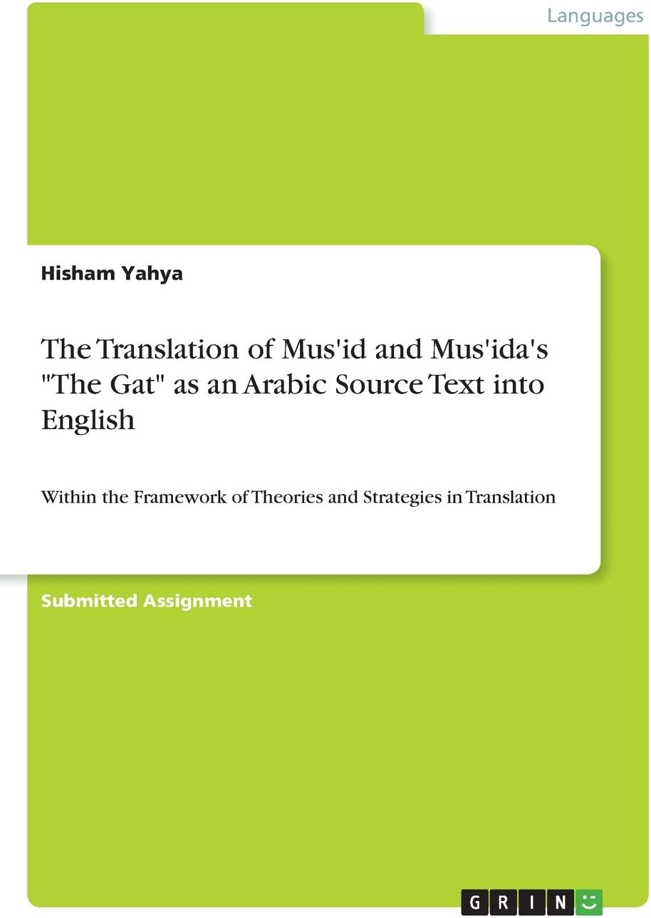 The Translation of Mus'id and Mus'ida's "The Gat" as an Arabic Source Text into English: Within the Framework of Theories and Strategies in Translation