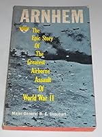 Arnhem - the Epic Story of the Greatest Airborne Assalt of WW II B005B57IA4 Book Cover