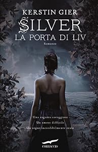 Vedi scheda su Amazon La porta di Liv. Silver. La trilogia dei sogni (Vol. 2)