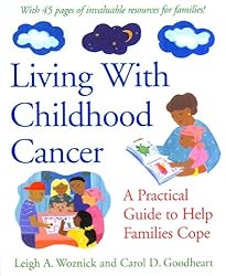 Living With Childhood Cancer: A Practical Guide to Help Families Cope (APA LifeTools Series)