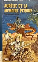 L'Archipel des rêves, Tome 3 : Aurélie et la mémoire perdue 2890218902 Book Cover