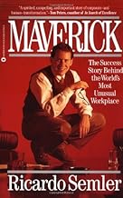Maverick: The Success Story Behind the World's Most Unusual Workplace