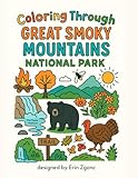Coloring Great Smoky Mountain National Park: An A to Z Adventure: Explore the Wonders, Wildlife & Landmarks of Great Smoky Mountain—One Letter at a Time! (Coloring Through the National Parks)