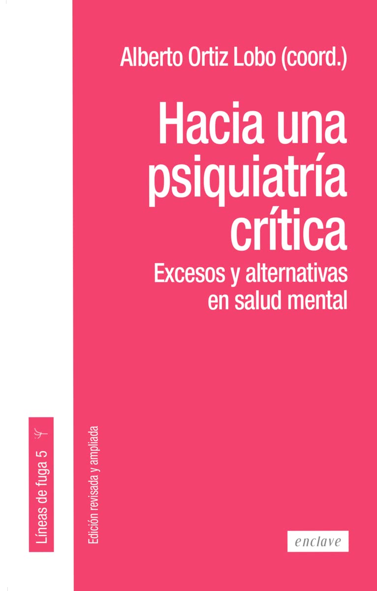 Hacia una psiquiatría crítica: Excesos y alternativas en salud mental: 5 (líneas de fuga)