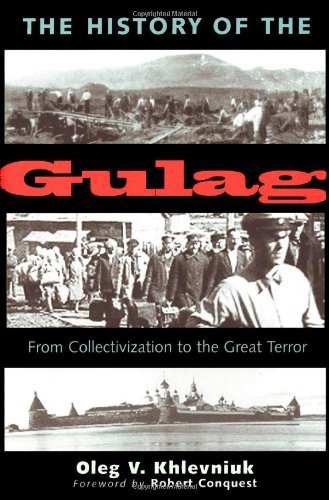 The History of the Gulag: From Collectivization to the Great Terror (Annals of Communism Series)