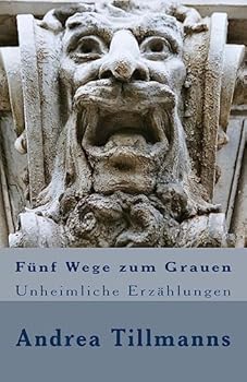 Paperback Fünf Wege zum Grauen: Unheimliche Erzählungen [German] Book