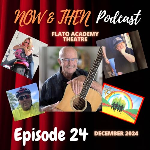 Now & Then Episode 24 - December 2024 - Two Year Lookback