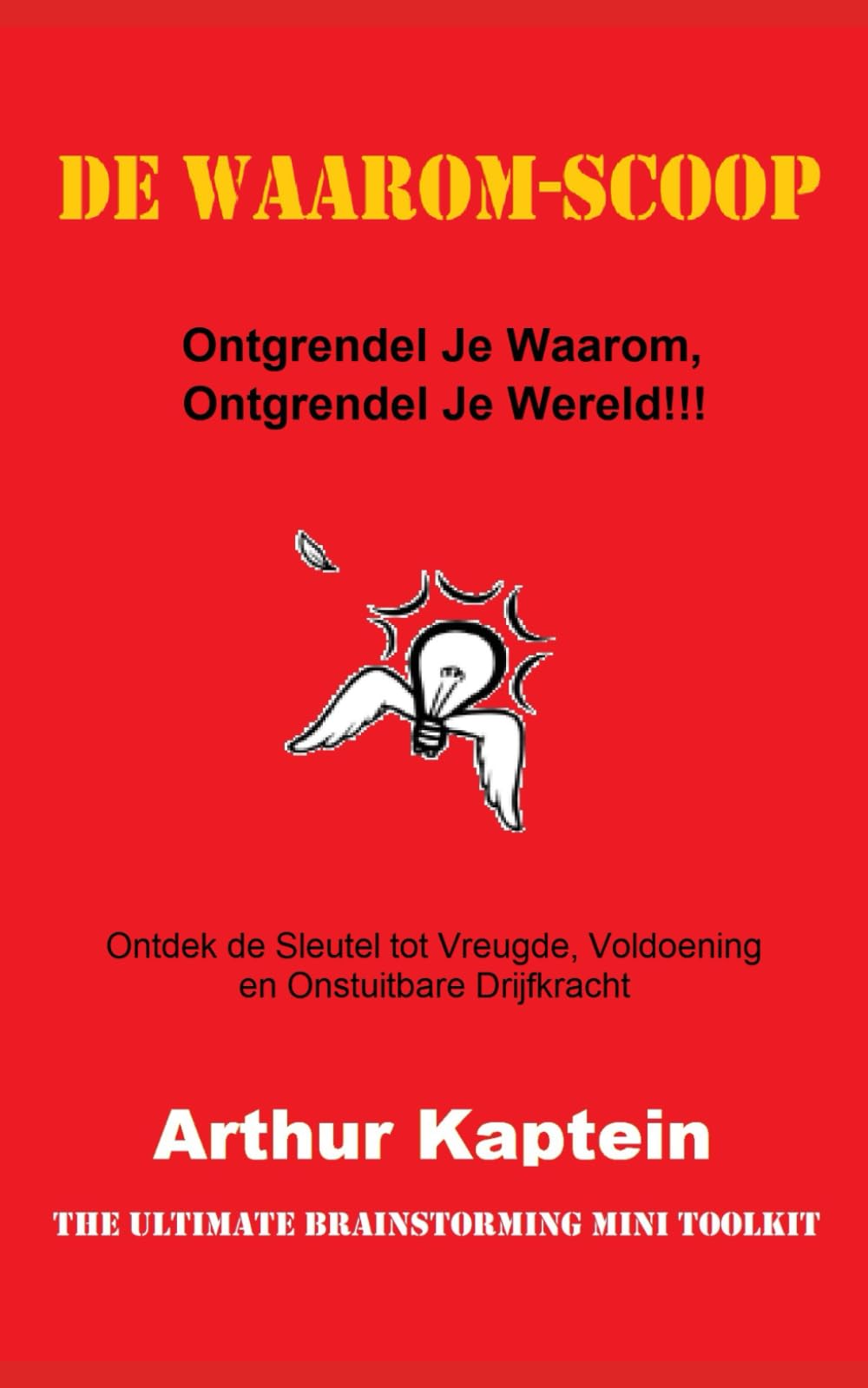 De Waarom-scoop: Ontgrendel Je Waarom, Ontgrendel Je Wereld