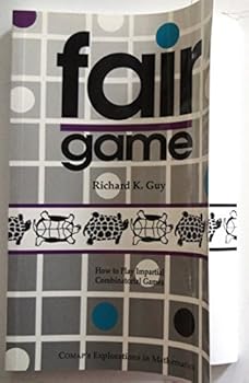 Fair Game: How to Play Impartial Combinatorial Games (Exploration in Math Series)
