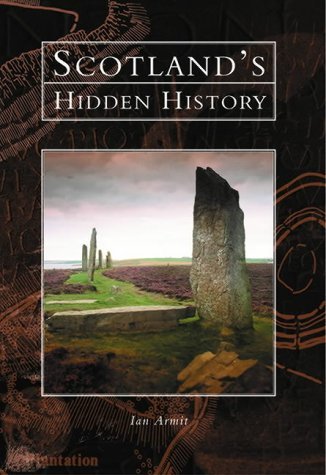 scotland-s-hidden-history-amazon-co-uk-ian-armit-9780752414744-books