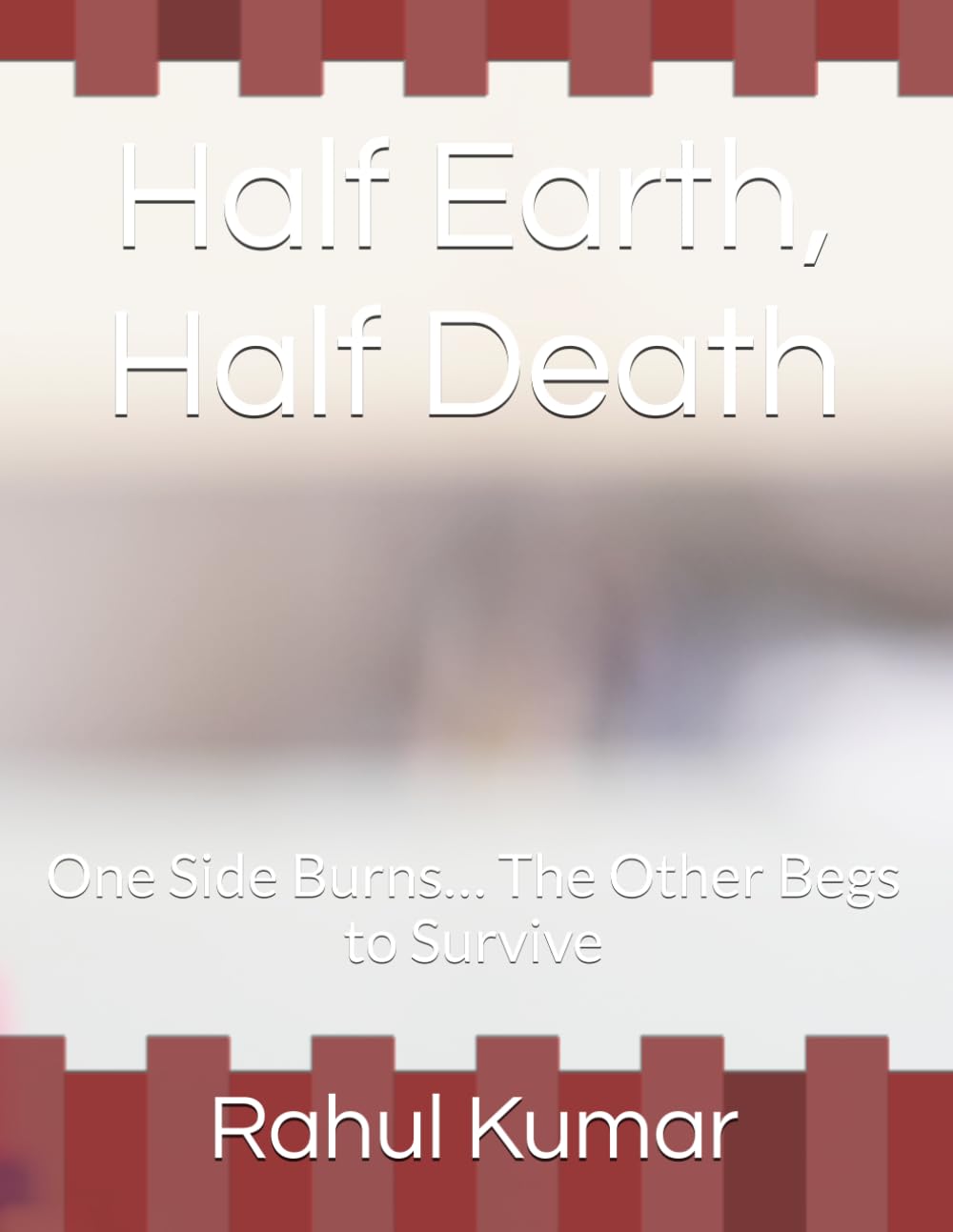 Half Earth, Half Death: One Side Burns… The Other Begs to Survive